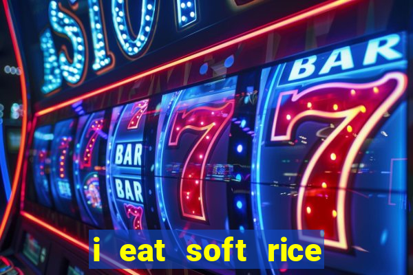 i eat soft rice in another world pt br